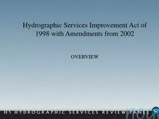 Hydrographic Services Improvement Act of 1998 with Amendments from 2002 OVERVIEW