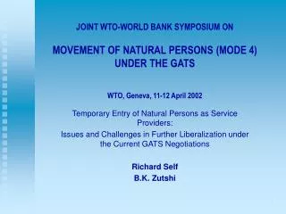 JOINT WTO-WORLD BANK SYMPOSIUM ON MOVEMENT OF NATURAL PERSONS (MODE 4) UNDER THE GATS WTO, Geneva, 11-12 April 2002