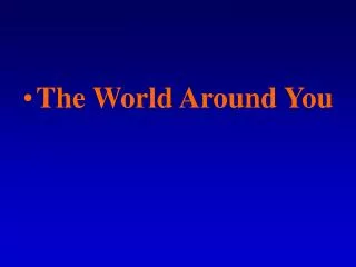 The World Around You
