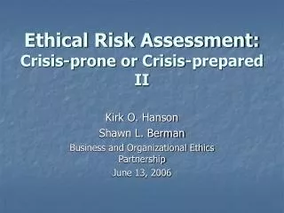 Ethical Risk Assessment: Crisis-prone or Crisis-prepared II