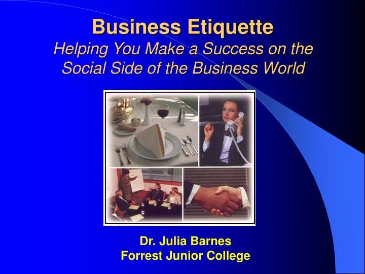 business etiquette helping you make a success on the social side of the business world