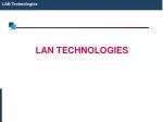 LAN Technologies - slide 1