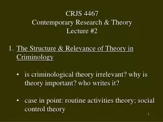 CRJS 4467 Contemporary Research &amp; Theory Lecture #2 The Structure &amp; Relevance of Theory in Criminology is crimi