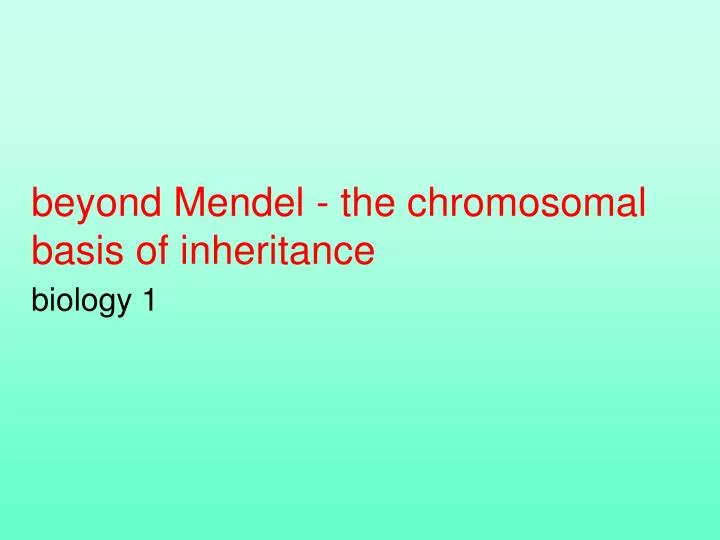 beyond mendel the chromosomal basis of inheritance