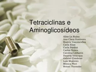 Tetraciclinas e Aminoglicosídeos