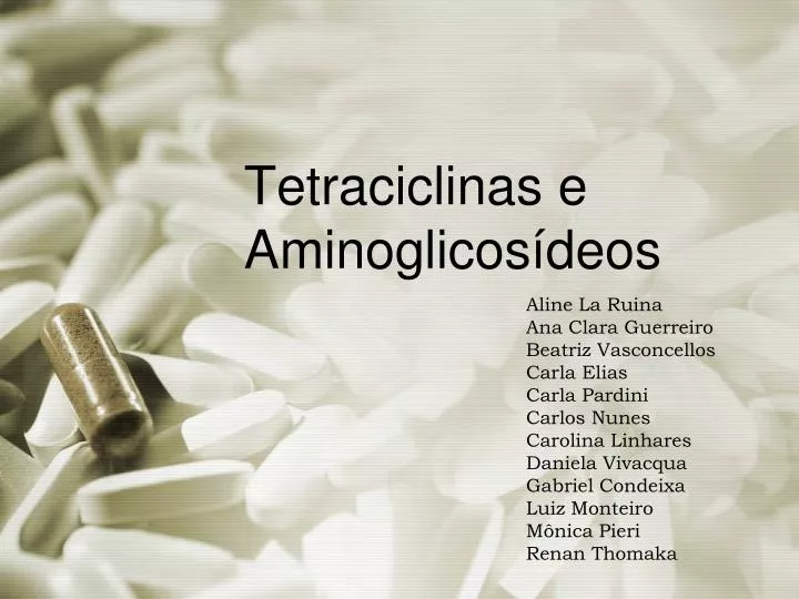 tetraciclinas e aminoglicos deos