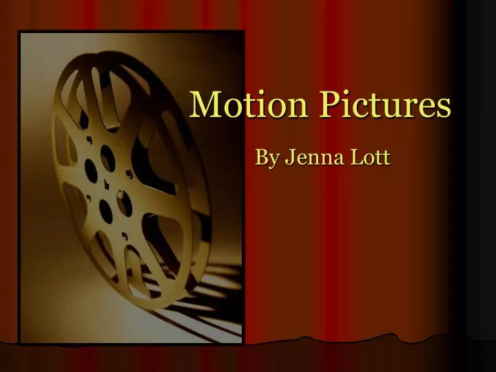 motion pictures