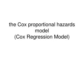 the Cox proportional hazards model (Cox Regression Model)