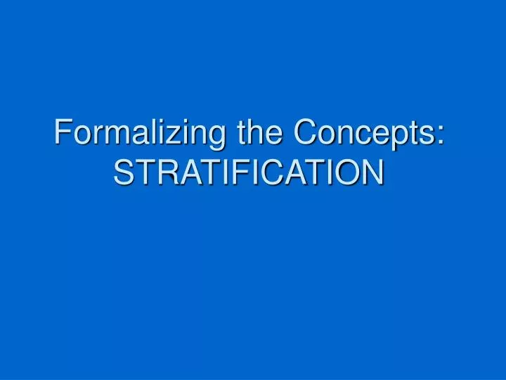 formalizing the concepts stratification