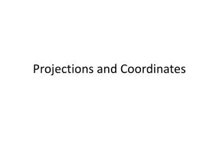 Projections and Coordinates