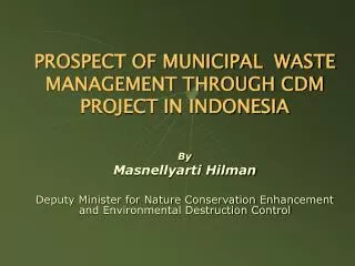 PROSPECT OF MUNICIPAL WASTE MANAGEMENT THROUGH CDM PROJECT IN INDONESIA