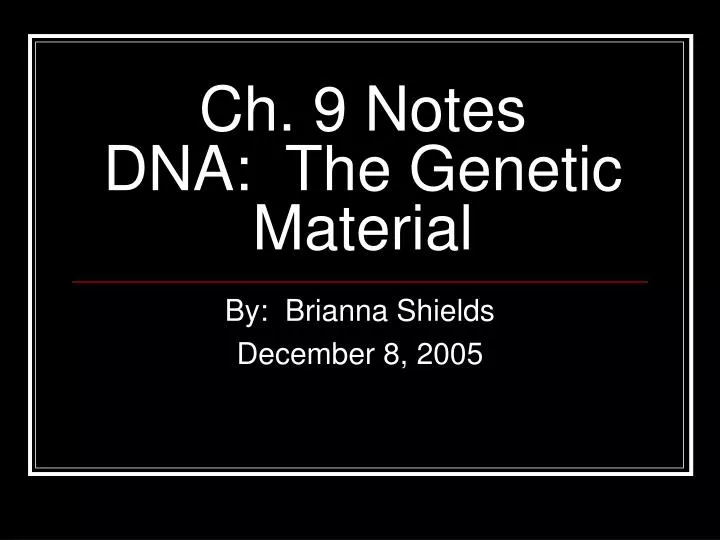 ch 9 notes dna the genetic material