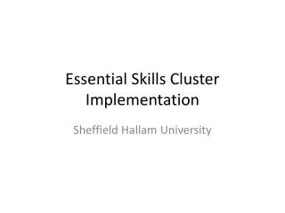 Essential Skills Cluster Implementation
