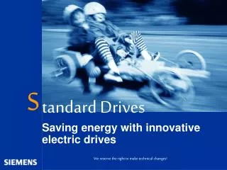 tandard Drives Saving energy with innovative electric drives