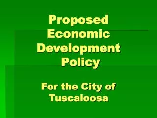 Proposed Economic Development Policy For the City of Tuscaloosa