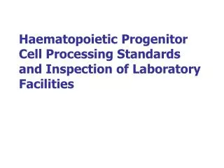 Haematopoietic Progenitor Cell Processing Standards and Inspection of Laboratory Facilities