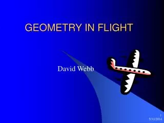 GEOMETRY IN FLIGHT