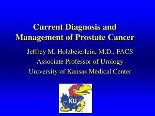 Current Diagnosis and Management of Prostate Cancer
