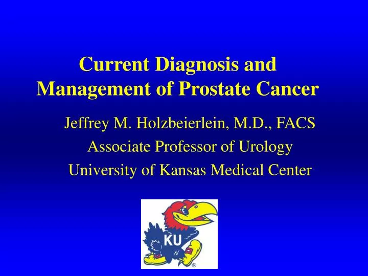 current diagnosis and management of prostate cancer