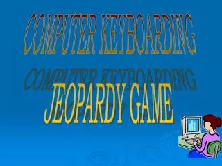 COMPUTER KEYBOARDING JEOPARDY GAME