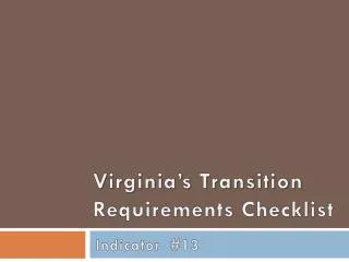 Virginia’s Transition Requirements Checklist
