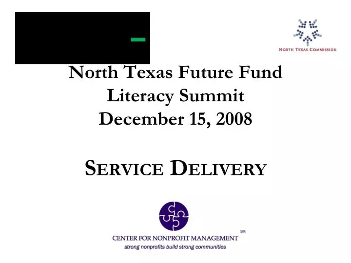 north texas future fund literacy summit december 15 2008 s ervice d elivery