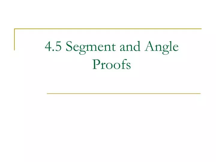4 5 segment and angle proofs