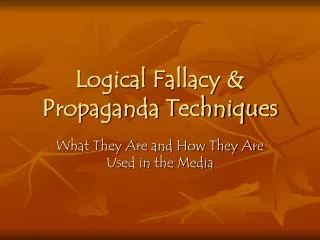 Logical Fallacy &amp; Propaganda Techniques