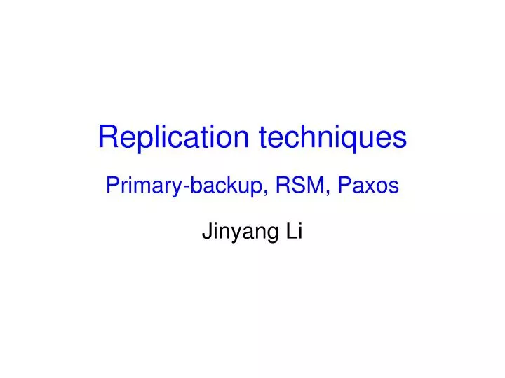 replication techniques primary backup rsm paxos