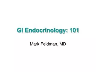 GI Endocrinology: 101