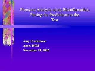Promoter Analysis using Bioinformatics, Putting the Predictions to the Test