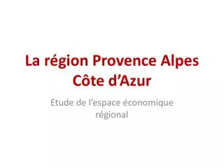 La région Provence Alpes Côte d’Azur