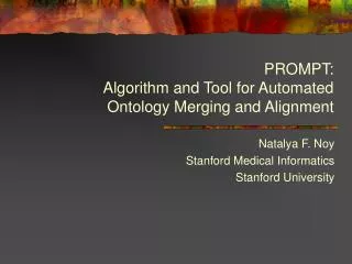 PROMPT: Algorithm and Tool for Automated Ontology Merging and Alignment