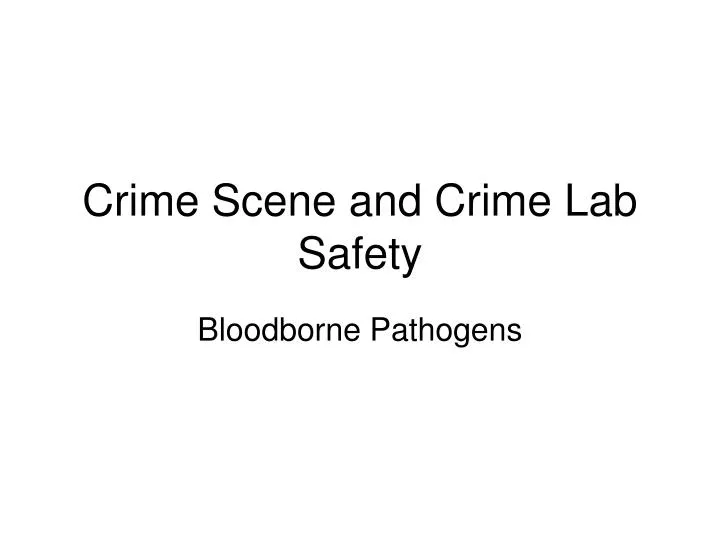 crime scene and crime lab safety