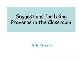 Suggestions for Using Proverbs in the Classroom
