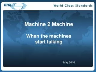 Machine 2 Machine When the machines start talking