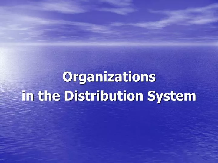 organizations in the distribution system