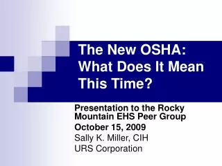 The New OSHA: What Does It Mean This Time?