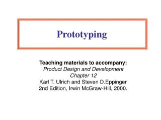 Teaching materials to accompany: Product Design and Development Chapter 12 Karl T. Ulrich and Steven D.Eppinger 2nd Edit
