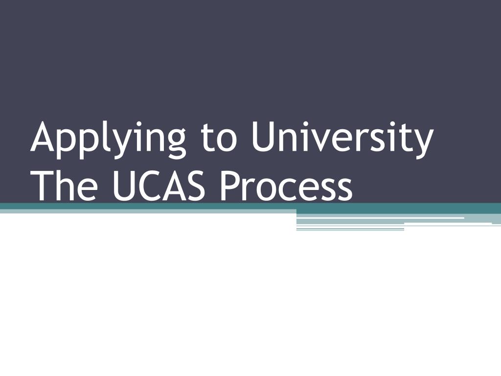 PPT - Applying to University The UCAS Process PowerPoint Presentation ...