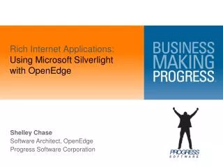 Rich Internet Applications: Using Microsoft Silverlight with OpenEdge