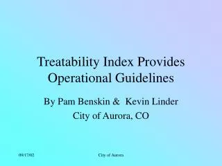 Treatability Index Provides Operational Guidelines