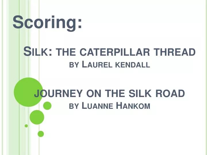silk the caterpillar thread by laurel kendall journey on the silk road by luanne hankom