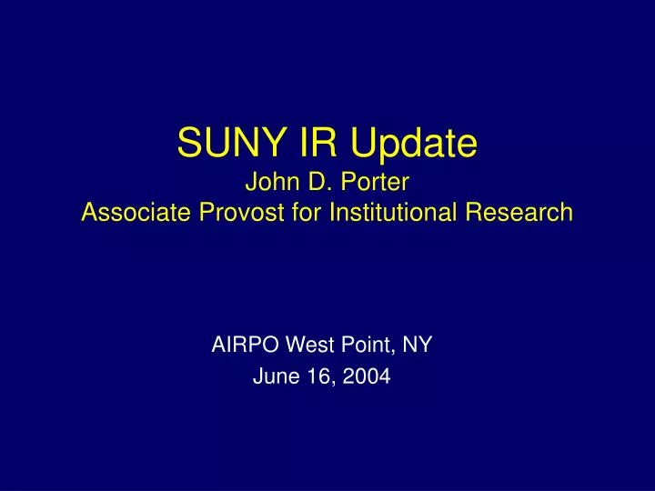 suny ir update john d porter associate provost for institutional research