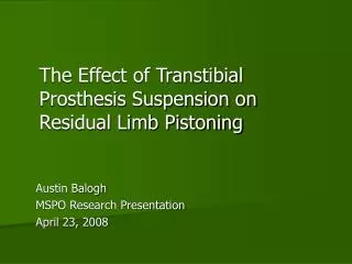 The Effect of Transtibial Prosthesis Suspension on Residual Limb Pistoning