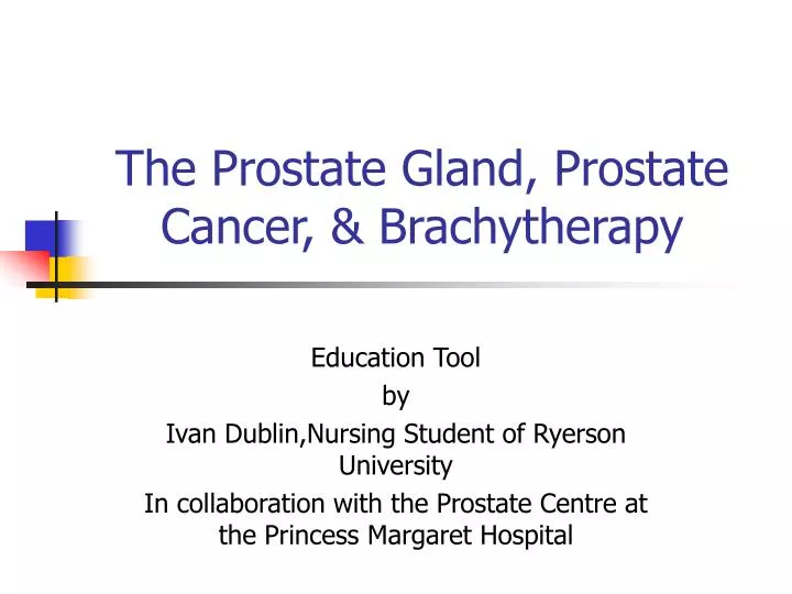 the prostate gland prostate cancer brachytherapy