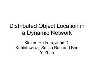 Distributed Object Location in a Dynamic Network