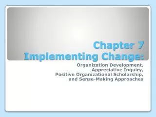 Chapter 7 Implementing Change:
