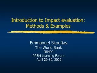 Introduction to Impact evaluation: Methods &amp; Examples