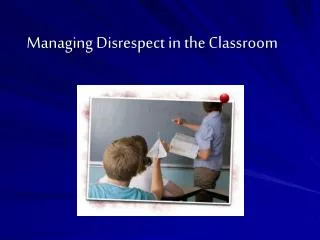 Managing Disrespect in the Classroom